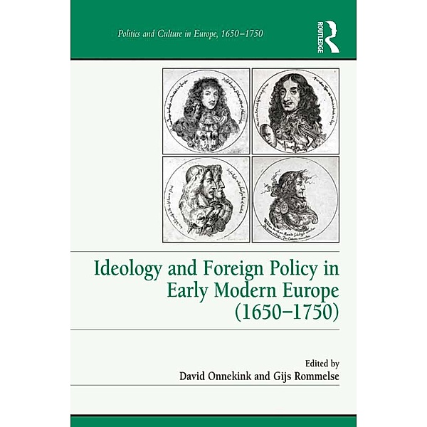 Ideology and Foreign Policy in Early Modern Europe (1650-1750), Gijs Rommelse