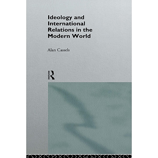 Ideology and International Relations in the Modern World, Alan Cassels