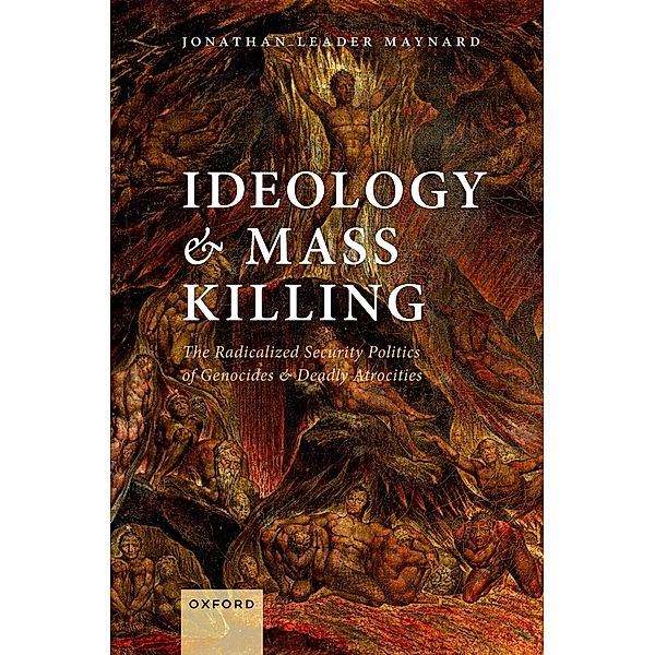 Ideology and Mass Killing, Jonathan Leader Maynard