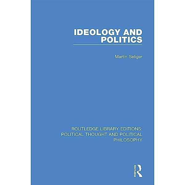 Ideology and Politics, Martin Seliger