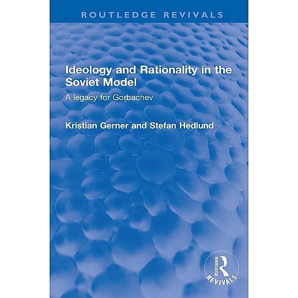 Ideology and Rationality in the Soviet Model, Kristian Gerner, Stefan Hedlund