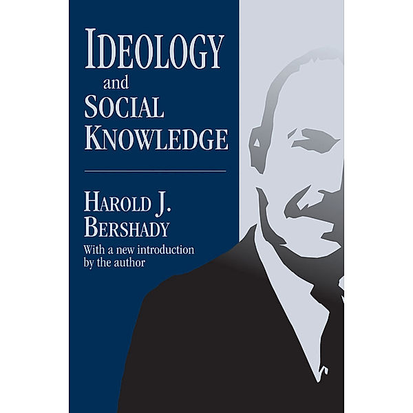 Ideology and Social Knowledge, Harold J. Bershady