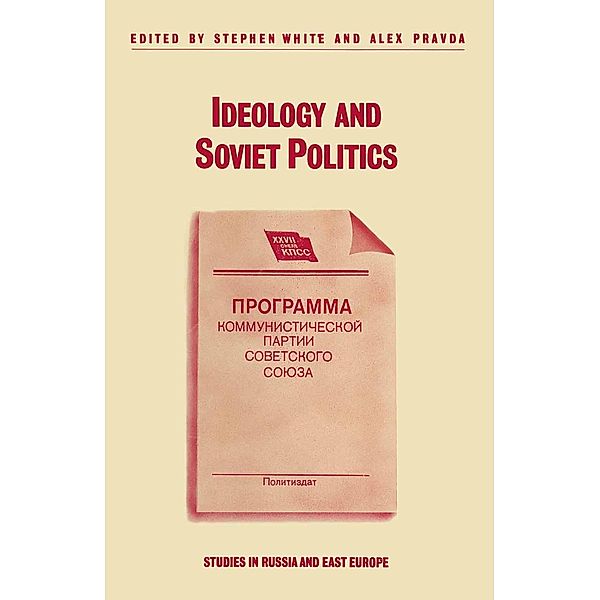 Ideology and Soviet Politics / Studies in Russia and East Europe