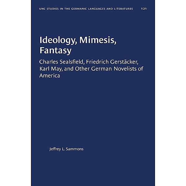 Ideology, Mimesis, Fantasy / University of North Carolina Studies in Germanic Languages and Literature Bd.121, Jeffrey L. Sammons