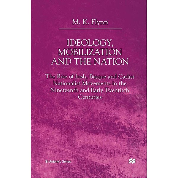 Ideology, Mobilization and the Nation / St Antony's Series, NA NA