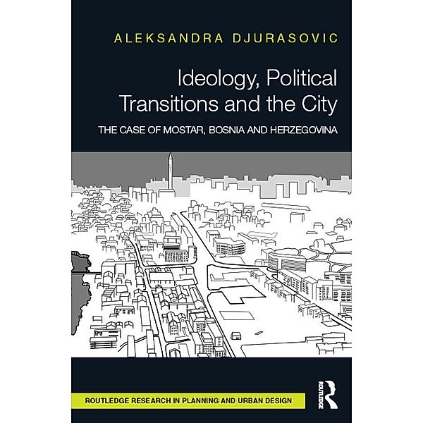Ideology, Political Transitions and the City, Aleksandra Djurasovic