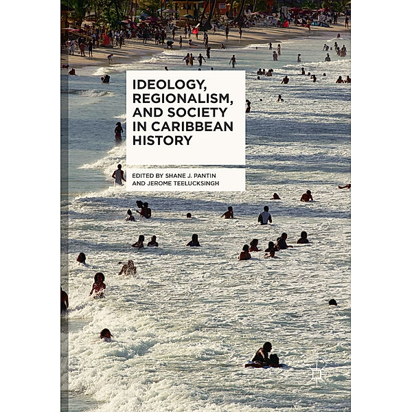 Ideology, Regionalism, and Society in Caribbean History