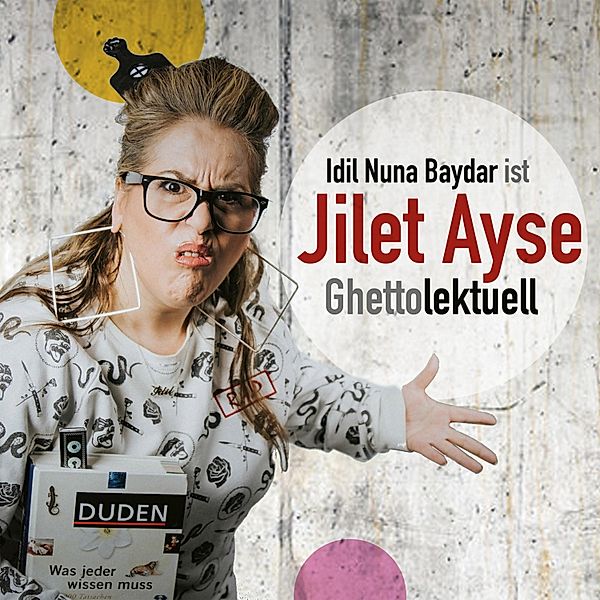 Idil Nuna Baydar, ist Jilet Ayse - Ghettolektuell, Idil Nuna Baydar