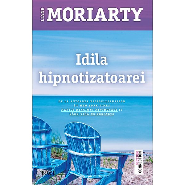 Idila hipnotizatoarei / Fictiune, Liane Moriarty