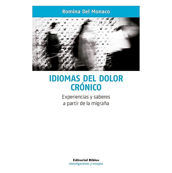 Idiomas del dolor crónico / Investigaciones y ensayos, Romina Del Mónaco