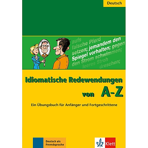 Idiomatische Redewendungen von A - Z, Annelies Herzog