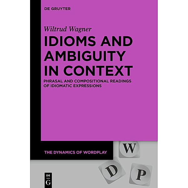 Idioms and Ambiguity in Context, Wiltrud Wagner