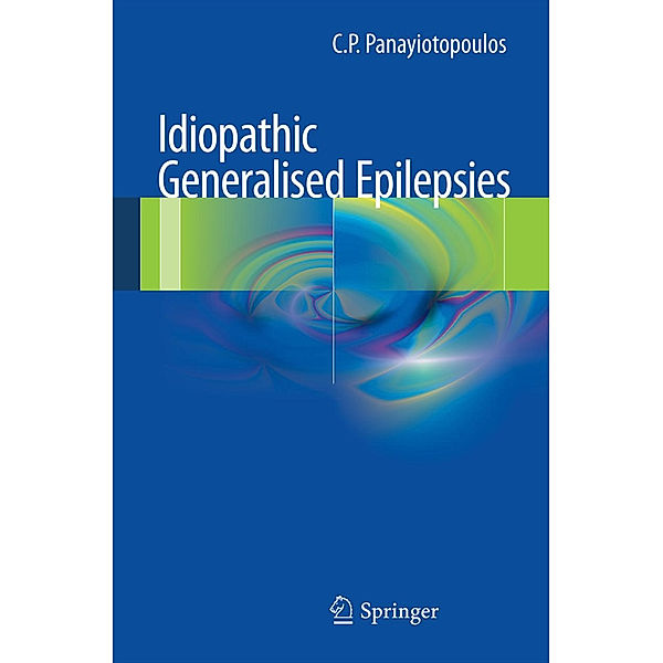 Idiopathic Generalised Epilepsies, Chrysostomus P. Panayiotopoulos