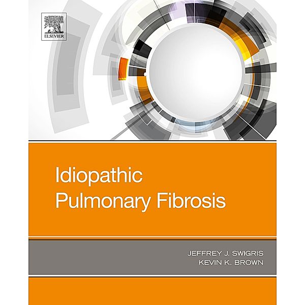 Idiopathic Pulmonary Fibrosis, Jeffrey Swigris, Kevin K Brown