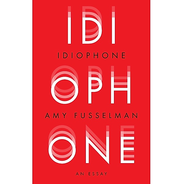 Idiophone, Amy Fusselman