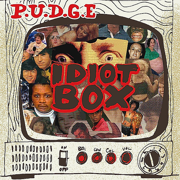 Idiot Box, P.u.d.g.e.