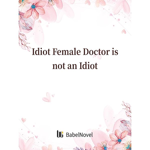 Idiot Female Doctor is not an Idiot, Zhenyinfang