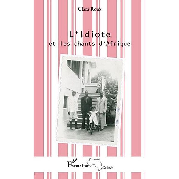 Idiote et les chants d'AfriqueL' / Hors-collection, Clara Roux