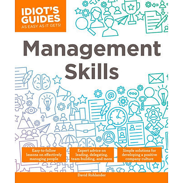 Idiot's Guides: Management Skills, David Rohlander