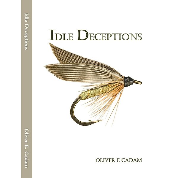 Idle Deceptions, Oliver E Cadam