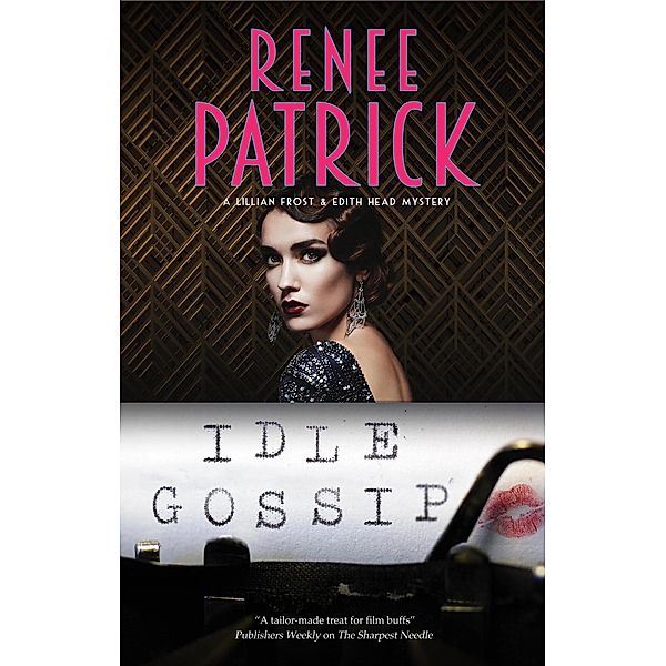 Idle Gossip / A Lillian Frost and Edith Head mystery Bd.5, Renee Patrick