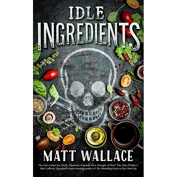 Idle Ingredients / A Sin du Jour Affair Bd.4, Matt Wallace