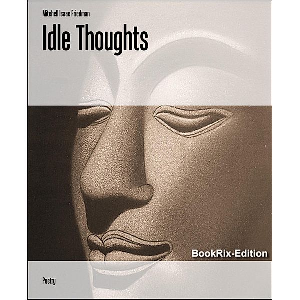 Idle Thoughts, Mitchell Isaac Friedman