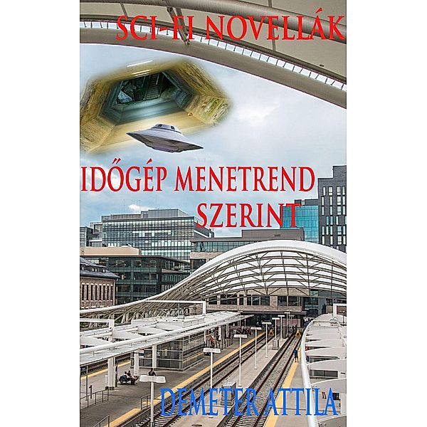 Idogép menetrend szerint, Demeter Attila