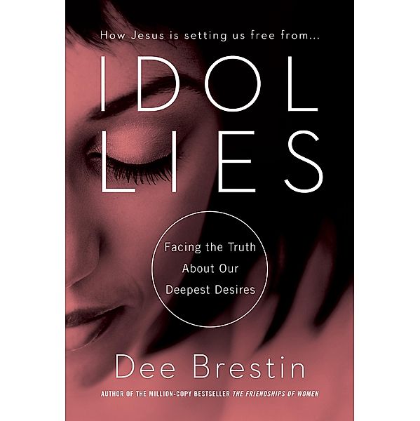 Idol Lies, Dee Brestin
