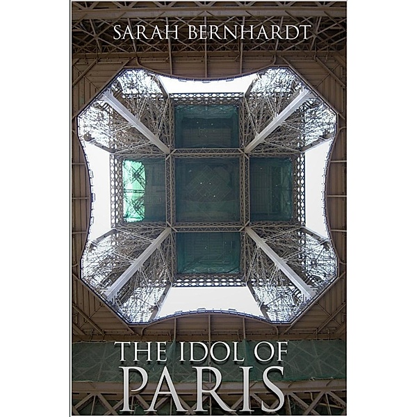 Idol of Paris, Sarah Bernhardt