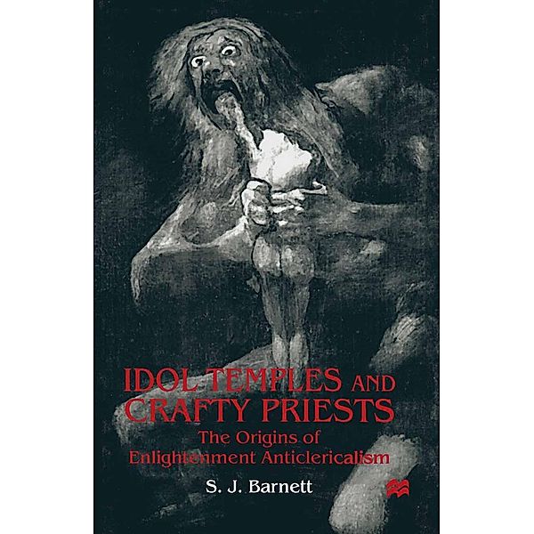 Idol Temples and Crafty Priests, S. J. Barnett