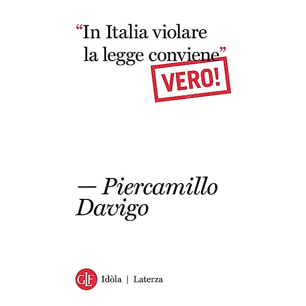 Idòla Laterza: “In Italia violare la legge conviene”. Vero!, Piercamillo Davigo