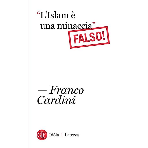 Idòla Laterza: “L'Islam è una minaccia”, Franco Cardini