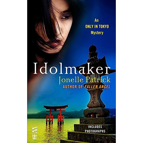 Idolmaker / An Only in Tokyo Mystery Bd.3, Jonelle Patrick