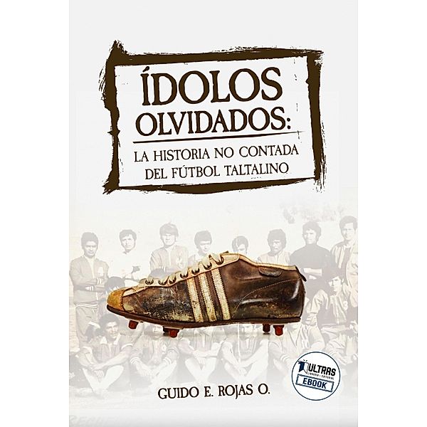 Ídolos Olvidados, Guido Rojas Olave