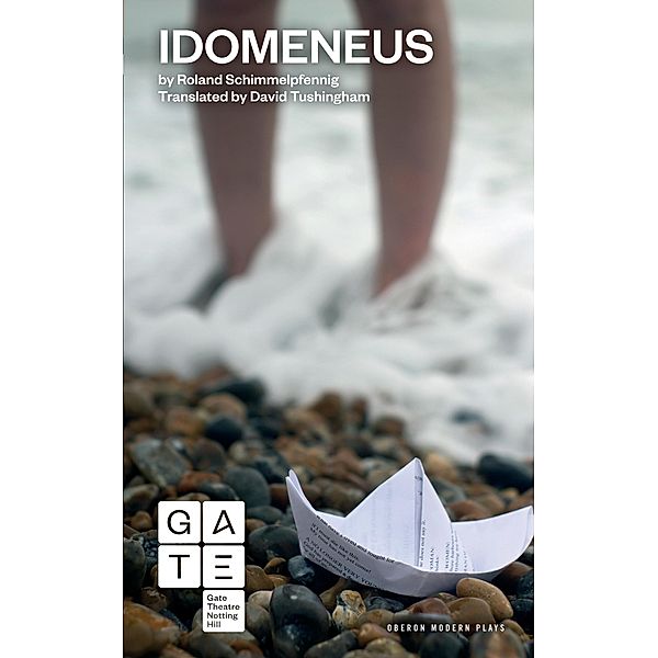 Idomeneus / Oberon Modern Plays, Roland Schimmelpfennig