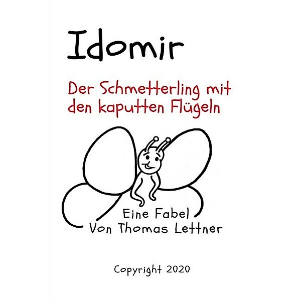 Idomir, der Schmetterling mit den kaputten Flügeln, Thomas Lettner