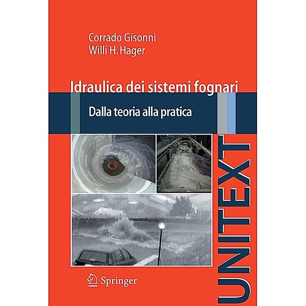 Idraulica dei sistemi fognari / UNITEXT, Gisonni Corrado, Willi H. Hager