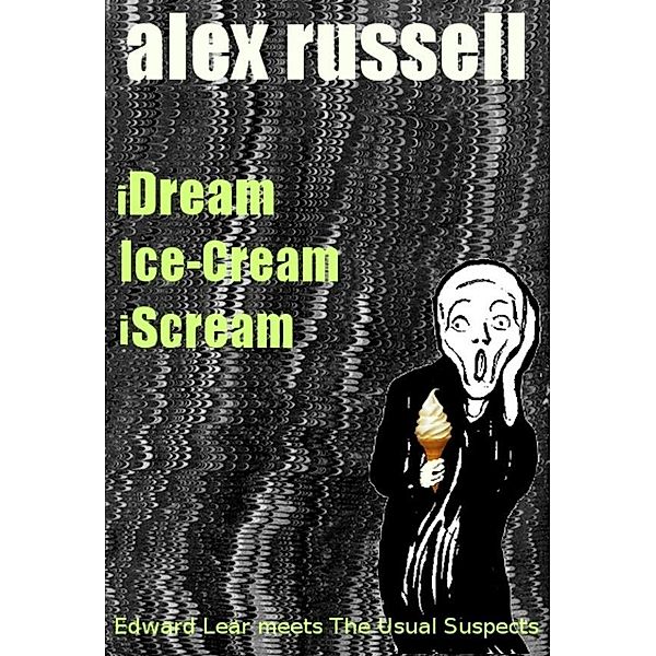 iDream Ice-Cream iScream / Alex Russell, Alex Russell