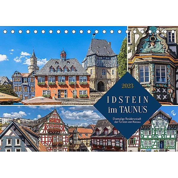 Idstein im Taunus - Ehemalige Residenzstadt der Fürsten von Nassau. (Tischkalender 2023 DIN A5 quer), Dieter Meyer