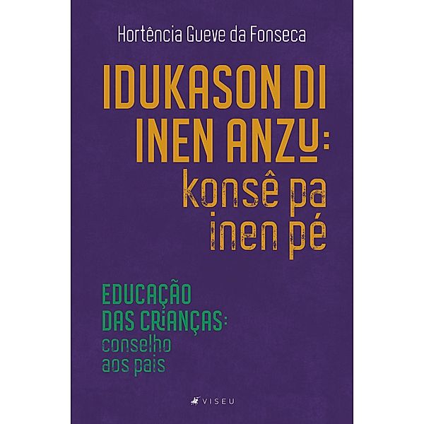 Idukason di inen anzu: konsê pa inen pé | Educação das crianças: conselho aos pais, Hortência Gueve da Fonseca