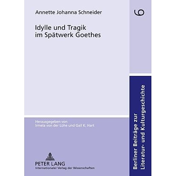 Idylle und Tragik im Spaetwerk Goethes, Annette Schneider