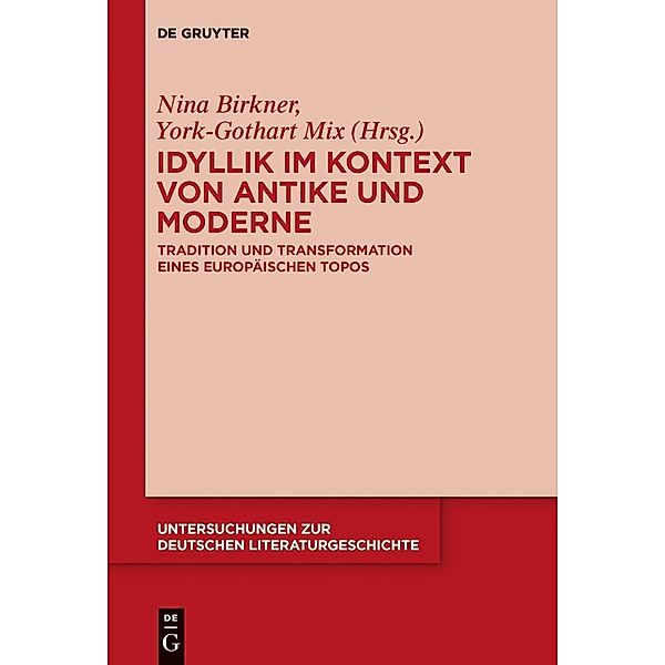 Idyllik im Kontext von Antike und Moderne / Untersuchungen zur deutschen Literaturgeschichte Bd.148