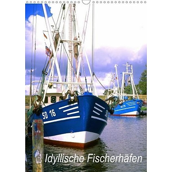 Idyllische Fischerhäfen (Wandkalender 2020 DIN A3 hoch), Lothar Reupert