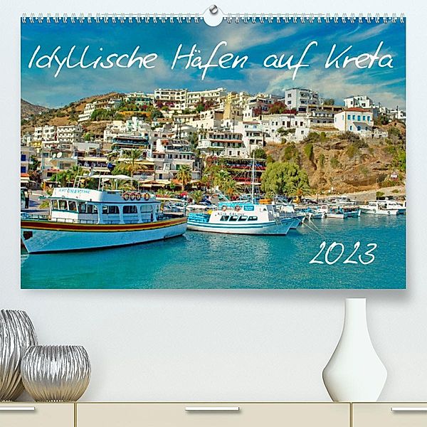Idyllische Häfen auf Kreta (Premium, hochwertiger DIN A2 Wandkalender 2023, Kunstdruck in Hochglanz), Claudia Kleemann
