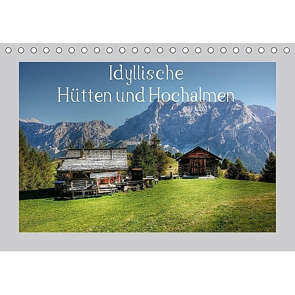 Idyllische Hütten und Hochalmen (Tischkalender 2018 DIN A5 quer), Kordula Vahle