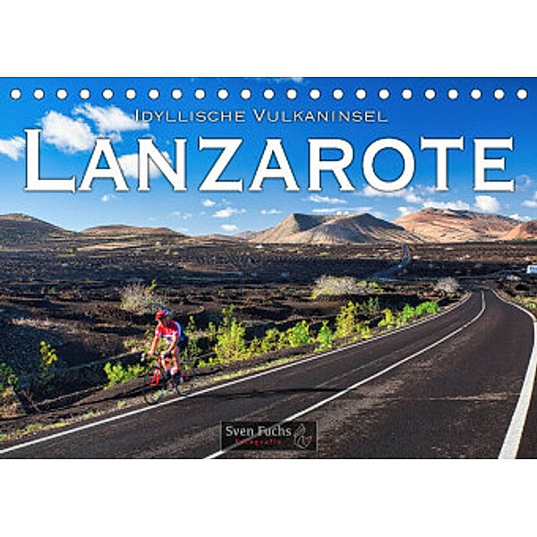 Idyllische Vulkaninsel Lanzarote (Tischkalender 2022 DIN A5 quer), Sven Fuchs
