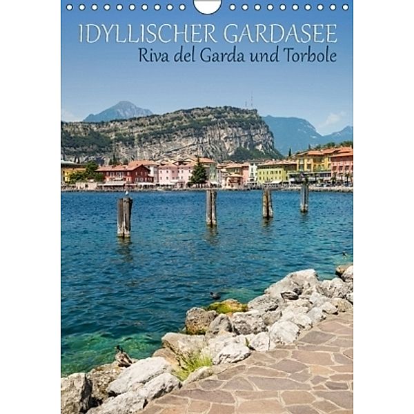 IDYLLISCHER GARDASEE Riva del Garda und Torbole (Wandkalender 2017 DIN A4 hoch), Melanie Viola