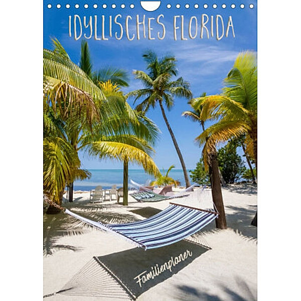 Idyllisches Florida / Familienplaner (Wandkalender 2022 DIN A4 hoch), Melanie Viola
