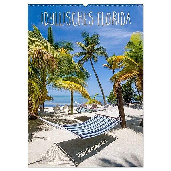 Idyllisches Florida / Familienplaner (Wandkalender 2024 DIN A2 hoch), CALVENDO Monatskalender, Melanie Viola